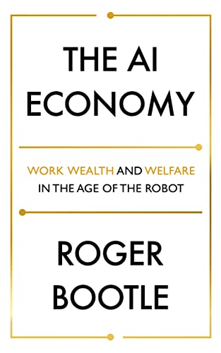 Beispielbild fr The AI Economy: Work, Wealth and Welfare in the Robot Age zum Verkauf von WorldofBooks