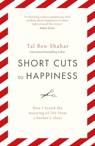 Beispielbild fr Short Cuts To Happiness: How I found the meaning of life from a barber's chair zum Verkauf von WorldofBooks