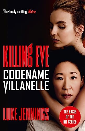 Stock image for Codename Villanelle: The basis for Killing Eve, now a major BBC TV series (Killing Eve series) for sale by AwesomeBooks