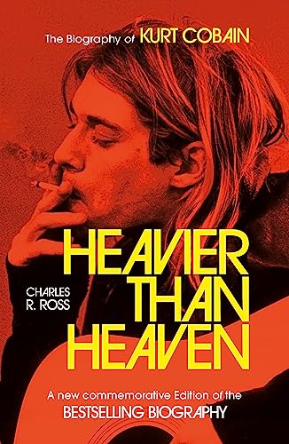 Beispielbild fr Heavier Than Heaven: The Biography of Kurt Cobain zum Verkauf von WorldofBooks