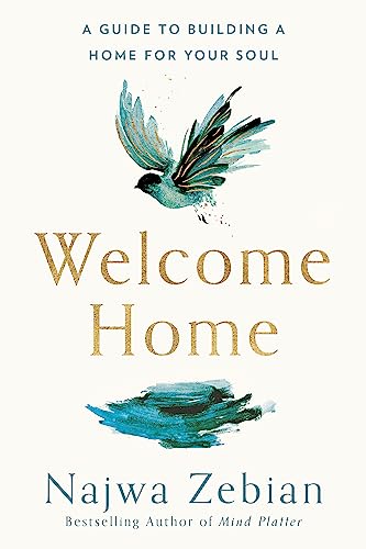 Beispielbild fr Welcome Home: A Guide to Building a Home For Your Soul zum Verkauf von AwesomeBooks