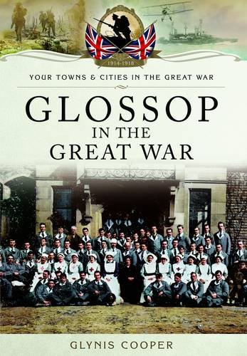 9781473821712: Glossop in the Great War