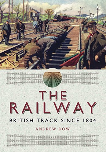 Beispielbild fr The Railway: British Track Since 1804 zum Verkauf von Books From California