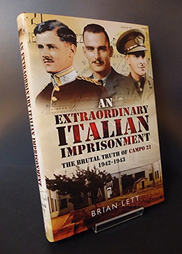 Stock image for Extraordinary Italian Imprisonment: The Brutal Truth of Campo 21, 1942-1943 for sale by Powell's Bookstores Chicago, ABAA