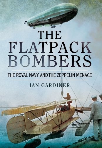 9781473822801: The Flatpack Bombers: The Royal Navy and the Zeppelin Menace