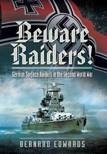 Beispielbild fr Beware Raiders!: German Surface Raiders in the Second World War zum Verkauf von WorldofBooks