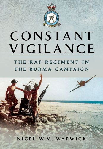 Imagen de archivo de Constant Vigilance: RAF Regiment in the Burma Campaign a la venta por SecondSale