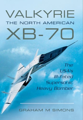 Imagen de archivo de Valkyrie: The North American XB-70: The USA's Ill-fated Supersonic Heavy Bomber a la venta por Books From California