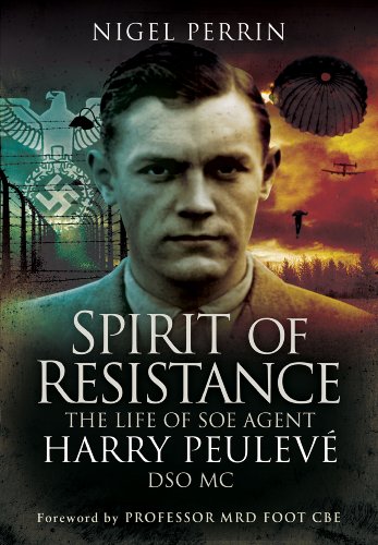 9781473823020: Spirit of Resistance: The Life of SOE Agent Harry Peulev, DSO MC
