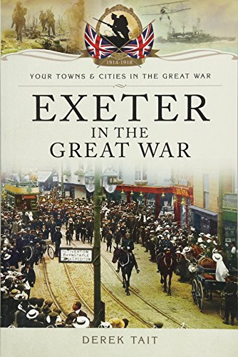 Stock image for Exeter in the Great War (Your Towns and Cities in the Great War) for sale by WorldofBooks