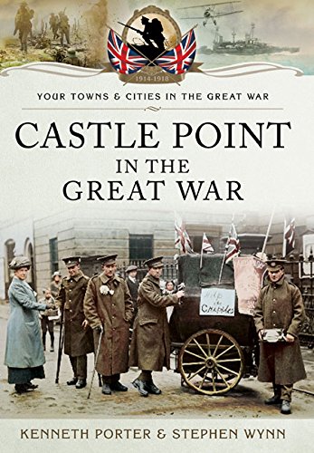 9781473823112: Castle Point in the Great War (Your Towns and Cities in the Great War)