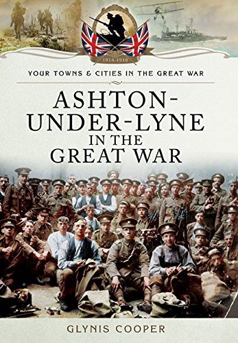 Imagen de archivo de Ashton-under-Lyne in the Great War (Your Towns and Cities in the Great War) a la venta por WorldofBooks