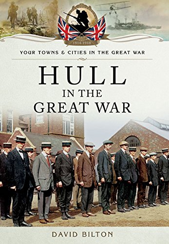 Imagen de archivo de Hull in the Great War (Your Towns & Cities in the Great War) a la venta por PlumCircle