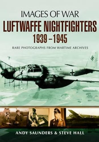 9781473823204: Luftwaffe Night Fighters 1939 - 1945 (Images of War)