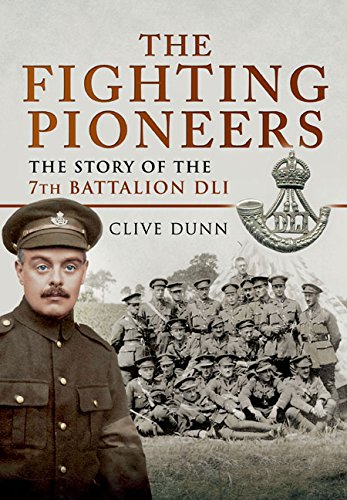 Stock image for Fighting Pioneers: The Story of the 7th Battalion DLI for sale by Buchmarie