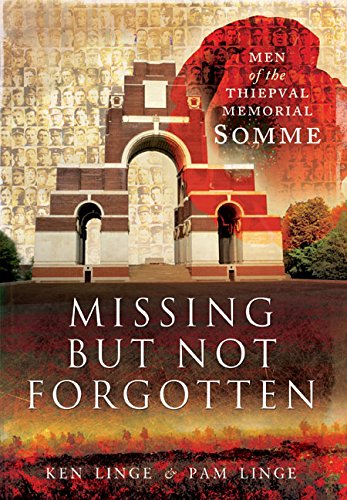 9781473823587: Missing but Not Forgotten: Men of the Thiepval Memorial - Somme