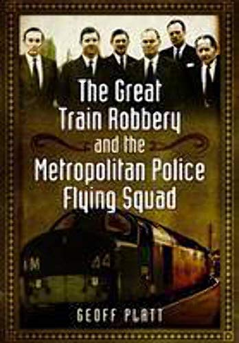 Beispielbild fr The Great Train Robbery and the Metropolitan Police Flying Squad zum Verkauf von Books From California