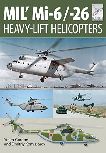 Beispielbild fr Flight Craft 10: MIL' MI-6/-26: Heavy Lift Helicopters zum Verkauf von Monster Bookshop