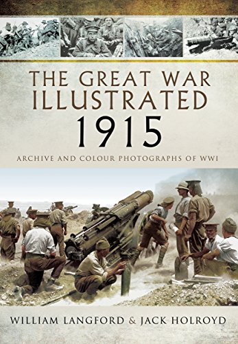 Imagen de archivo de The Great War Illustrated 1915: Archive and Colour Photographs of WWI a la venta por Old Editions Book Shop, ABAA, ILAB