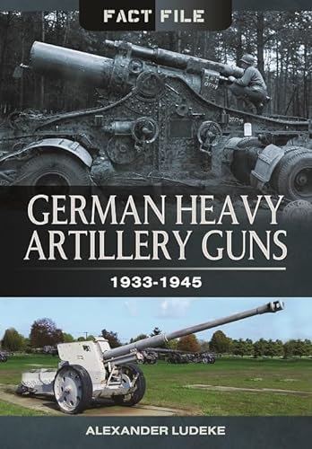 Imagen de archivo de German Heavy Artillery Guns, 1933-1945 a la venta por Powell's Bookstores Chicago, ABAA
