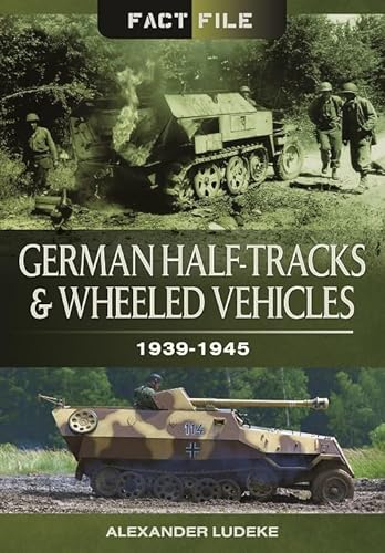 Imagen de archivo de German Half-Tracks & Wheeled Vehicles, 1939-1945 a la venta por Powell's Bookstores Chicago, ABAA
