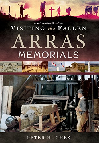 Beispielbild fr Visiting the Fallen - Arras Memorials zum Verkauf von WorldofBooks