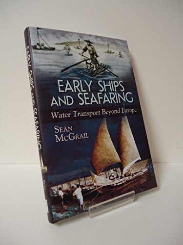 Imagen de archivo de Early Ships and Seafaring: Water Transport Beyond Europe a la venta por WorldofBooks