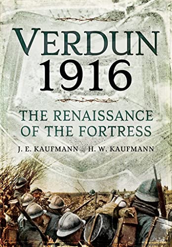 9781473827028: Verdun 1916: The Renaissance of the Fortress