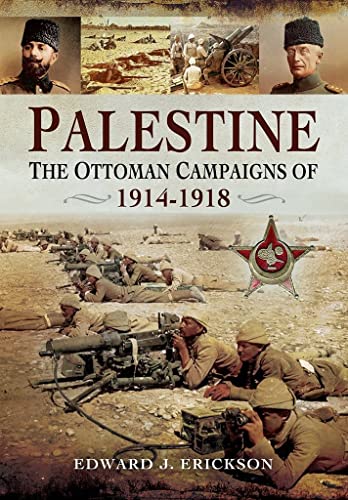 9781473827370: Palestine: The Ottoman Campaigns of 1914-1918