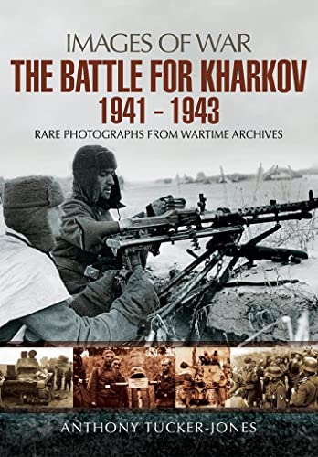 Stock image for The Battle for Kharkov 1941 - 1943 (Images of War) for sale by HPB-Red