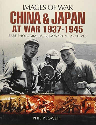 9781473827523: China and Japan at War 1937-1945: Rare Photographs from Wartime Archives