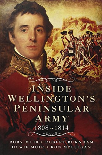 9781473827615: Inside Wellington's Peninsular Army: 1808- 814