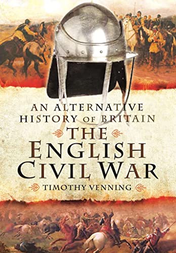 Beispielbild fr An Alternative History of Britain: The English Civil War zum Verkauf von WorldofBooks