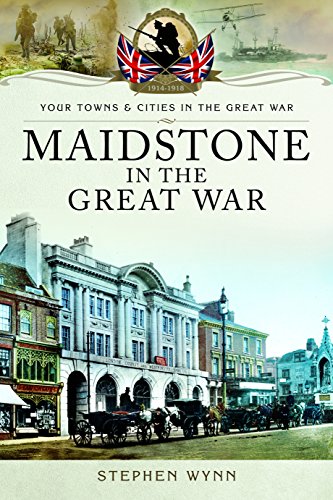 Beispielbild fr Maidstone in the Great War (Your Towns & Cities in the Great War) zum Verkauf von WorldofBooks