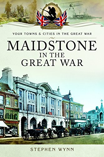 Stock image for Maidstone in the Great War (Your Towns & Cities in the Great War) for sale by WorldofBooks