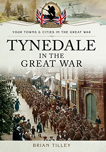 9781473828018: Tynedale in the Great War (Your Towns & Cities in the Great War)