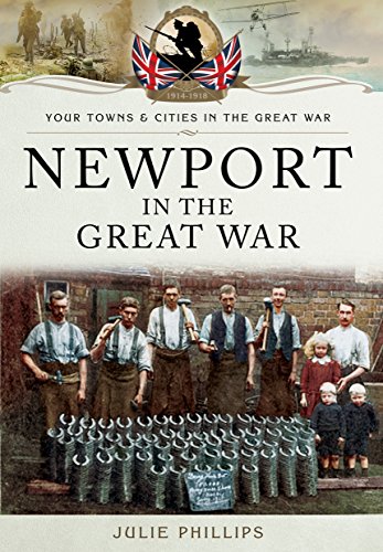 Beispielbild fr Newport in the Great War (Your Towns and Cities in the Great War) (Your Towns & Cities in the Great War) zum Verkauf von WorldofBooks