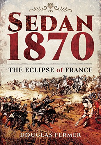 9781473828896: Sedan 1870: The Eclipse of France