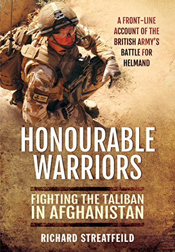 Stock image for Honourable Warriors: Fighting the Taliban in Afghanistan: Fighting the Taliban in Afghanistan - A Front-Line Account of the British Army's Battle for Helmand for sale by WorldofBooks