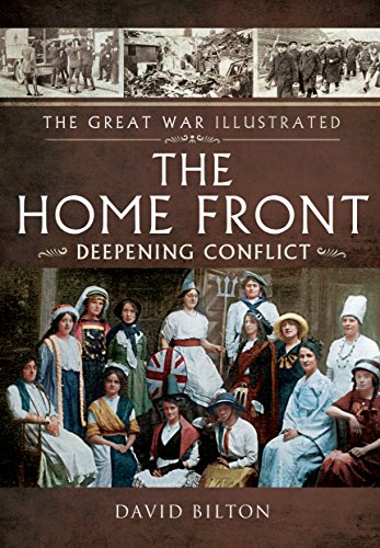 Imagen de archivo de Great War Illustrated - The Home Front: Deepening Conflict (The Great War Illustrated) a la venta por WorldofBooks
