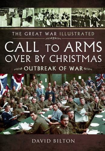 Imagen de archivo de Great War Illustrated - Call to Arms - Over by Christmas (The Great War Illustrated) a la venta por WorldofBooks