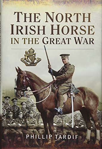 Beispielbild fr The North Irish Horse in the Great War. zum Verkauf von Anthony Vickers Bookdealer PBFA