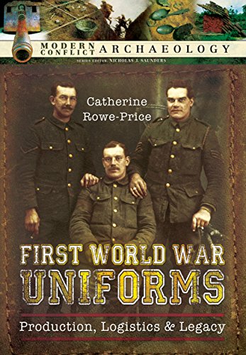 9781473833890: First World War Uniforms: Production, Logistics and Legacy (Modern Conflict Archaeology)