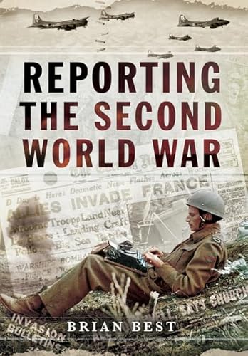 Beispielbild fr Reporting the Second World War zum Verkauf von Reuseabook