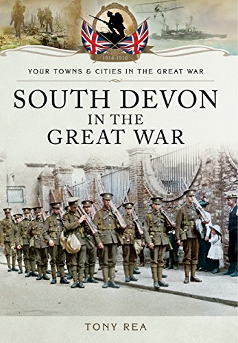 Imagen de archivo de South Devon in the Great War (Your Towns and Cities in the Great War) a la venta por Reuseabook