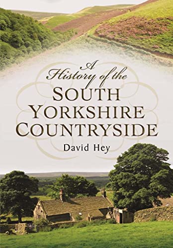 Beispielbild fr History of the South Yorkshire Countryside zum Verkauf von WorldofBooks