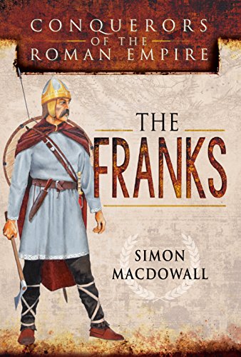Beispielbild fr Conquerors of the Roman Empire: The Franks zum Verkauf von Books From California