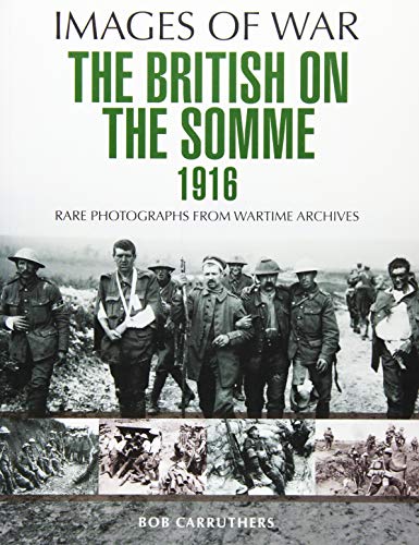 9781473837812: The British on the Somme 1916 (Images of War)