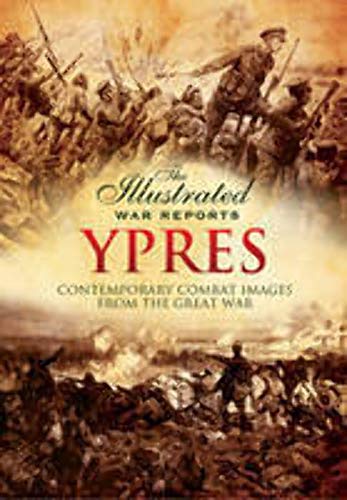 Beispielbild fr Ypres (The Illustrated War Reports: Contemporary Combat Images from the Great War) zum Verkauf von Antheil Booksellers