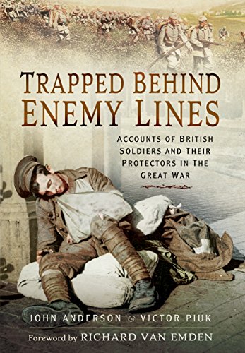 Stock image for Trapped Behind Enemy Lines : Accounts of British Soldiers and Their Protectors in the Great War for sale by Better World Books Ltd